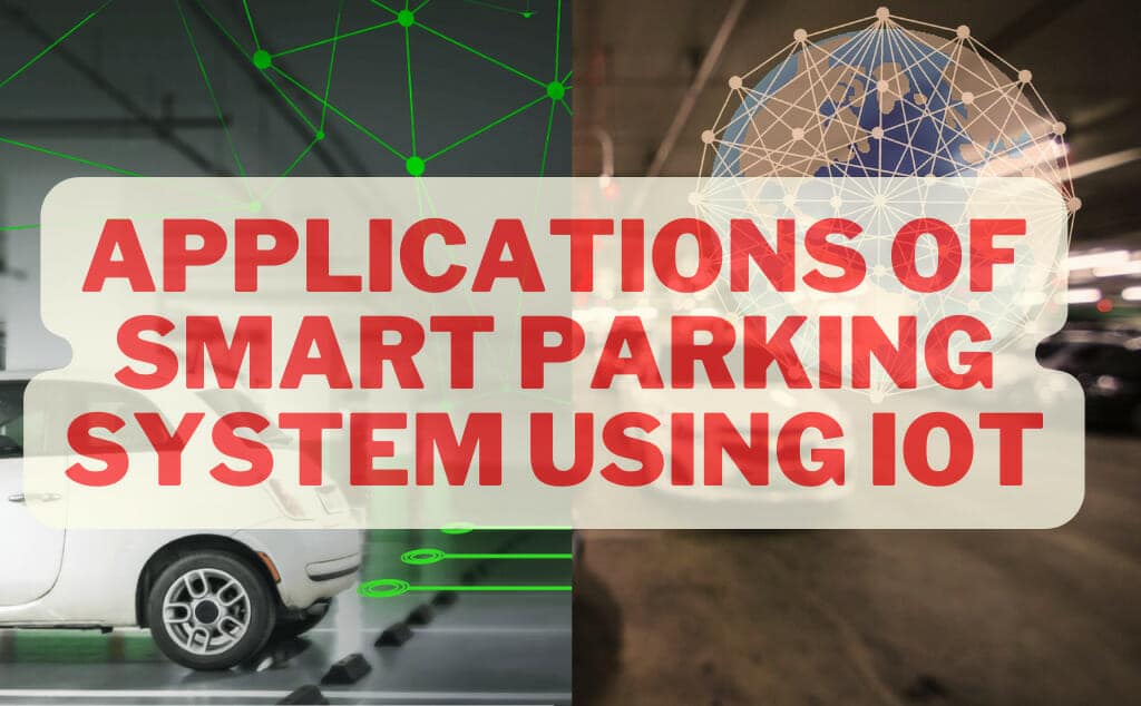 Applications Of Smart Parking System Using IoT - NewsHub